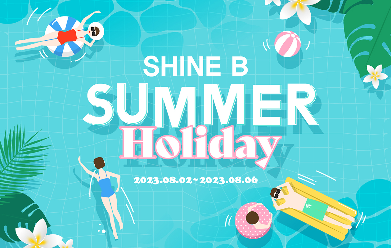 [SHINE B NEWS] Summer Vacation Notice